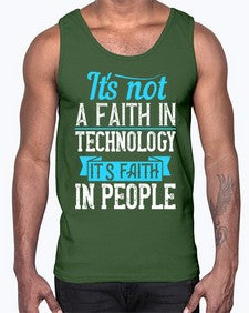 Its not a faith in technology Its faith in people 62#- internet- Cotton Tank