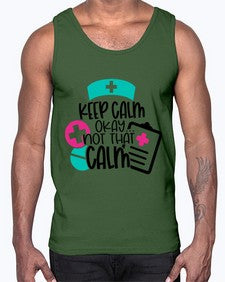 Keep Calm Okay Not That Calm Style Style 1029#- nurse- Cotton Tank