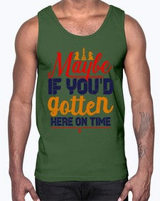 Maybe if youd gotten here on time 138#- chess- Cotton Tank