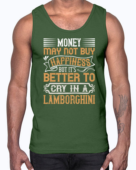 Money may not buy happiness but its better to cry in a Lamborghini Style 41#- pig- Cotton Tank