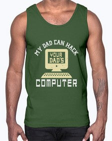My Dad can Hack your dads computer 23#- computer- Cotton Tank