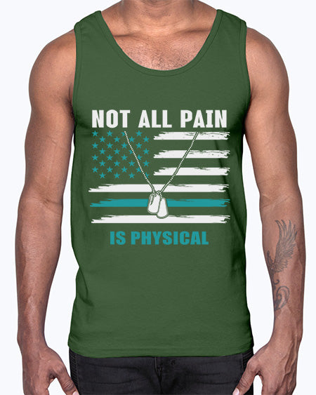 Not All Pain Is Physical 116#- PTSD- Cotton Tank
