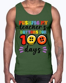 Pushing my Teachers Buttons 700#- one hundred days- Cotton Tank