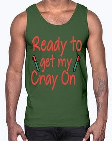 Ready to get my Cray On 723#- graduation- Cotton Tank