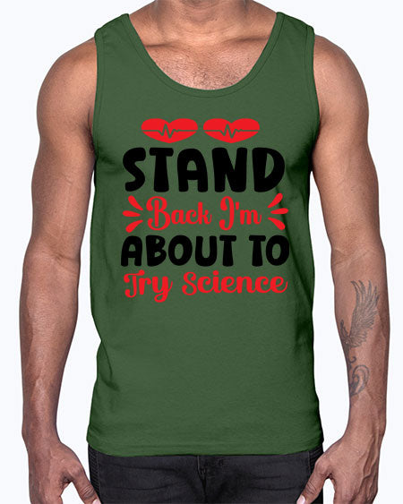 Stand Back Im About to Try Science 29#- general science- Cotton Tank