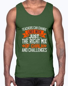 Teachers can change lives with just the right mix of chalk and challenges Style 1470#- teacher- Cotton Tank