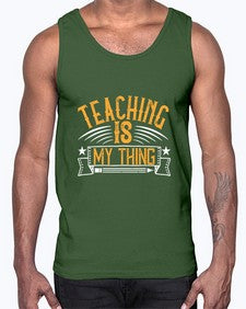Teaching Is My Thing Style 1484#- teacher- Cotton Tank