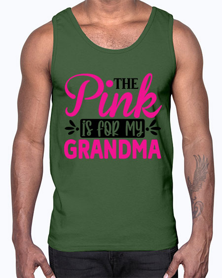 The Pink is for My Grandma 2#- breast cancer- Cotton Tank