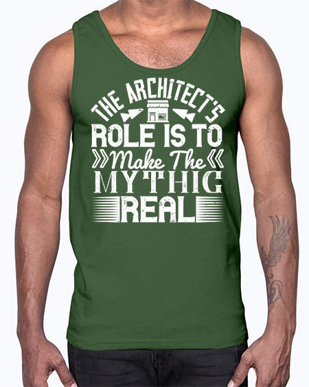The architects role is to make the mythic real Style 409#- architect- Cotton Tank