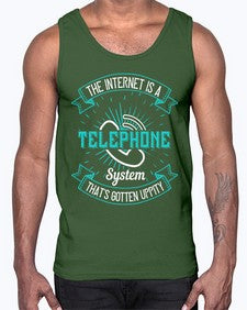 The internet is a telephone system thats gotten uppity 52#- internet- Cotton Tank