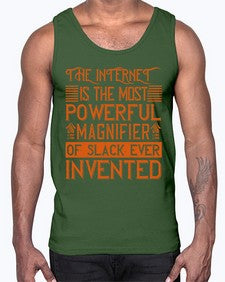 The internet is the most powerful magnifier of slack ever invented 48#- internet- Cotton Tank