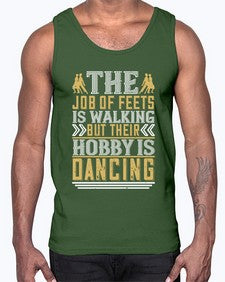 The job of feets is walking but their hobby is dancing 193#- dance2- Cotton Tank
