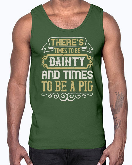 There’s times to be dainty and times to be a pig Style 18#- pig- Cotton Tank