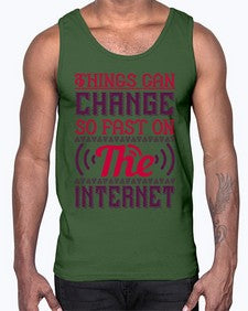Things can change so fast on the internet 45#- internet- Cotton Tank