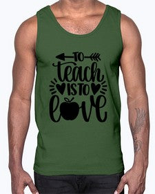 To Teach Is To Love Style 1574#- teacher- Cotton Tank