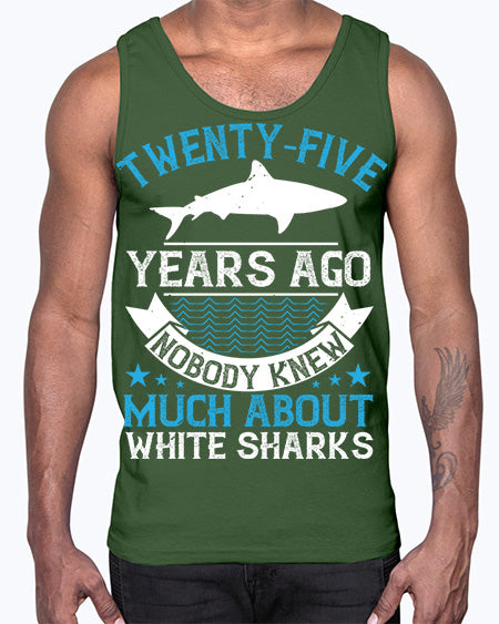 Twentyfive years ago nobody knew much about white sharks Style 10#- shark-fish- Cotton Tank