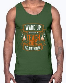 Wake up teach kids be awesome Style 1602#- teacher- Cotton Tank