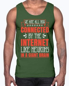 We are all now connected by the internet like neurons in a giant brain 42#- internet- Cotton Tank