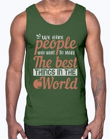 We hire people who want to make the best things in the world 40#- internet- Cotton Tank