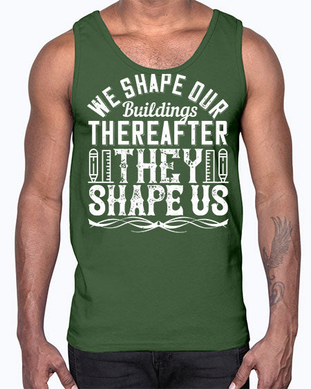 We shape our buildings thereafter they shape us Style 468#- architect- Cotton Tank