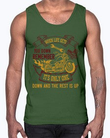 When life gets you down remember its only one down and the rest is up 77#- motorcycle- Cotton Tank