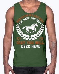When you are on a great horse you have the best seat you will ever have Style 14#- horse- Cotton Tank