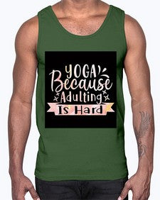 Yoga Because Adulting Is Hard  613#- yoga- Cotton Tank