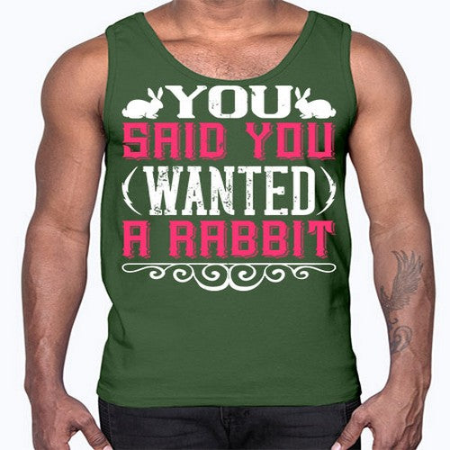 You Said You Wanted A Rabbit Style 5#- dogs- Cotton Tank