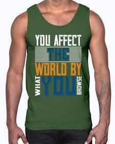You affect the world by what you browse 37#- internet- Cotton Tank
