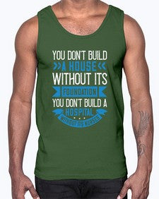 You dont build a house without its foundation Style 1685#- nurse- Cotton Tank