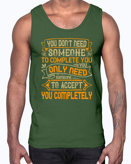 You dont need someone to complete you You only need someone to accept you completely Style 3#- pig- Cotton Tank