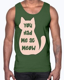 You had Me at Meow- cats- Cotton Tank