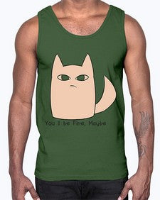 Youll be Fine Maybe- cats- Cotton Tank