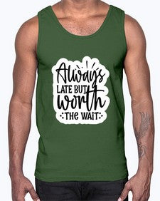 always late but worth the wait 230#- funny- Cotton Tank