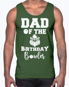 dad of the birthday bowler 321#- bowling- Cotton Tank