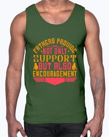 fathers provide not only support but also encouragement 195#- parents day- Cotton Tank
