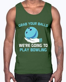 grab your balls were gonna 494#- bowling- Cotton Tank