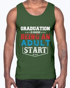 graduation is where being an adult start 227#- graduation- Cotton Tank