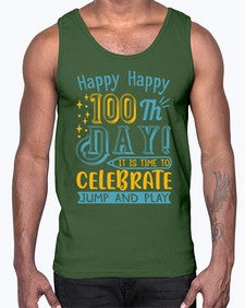 happy happy one hundredth day it is time to celebrate jump and play 239#- one hundred days- Cotton Tank
