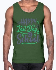 happy last day of school 240#- last day of school- Cotton Tank