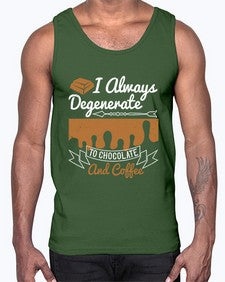 i always degenerate to chocolate and coffee 195#- chocolate- Cotton Tank