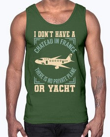i dont have a chateau in france no private plane or yacht  19#- airplane- Cotton Tank