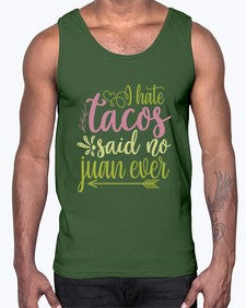 i hate tacos said no jumn ever 1109#- tacos- Cotton Tank
