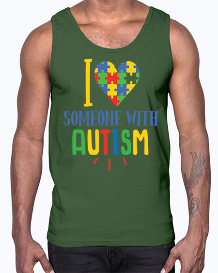 i love someone with autism Style 21#- autism- Cotton Tank