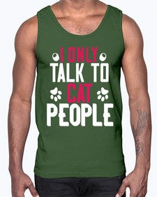 i only talk to cat people Style 58#- cats- Cotton Tank