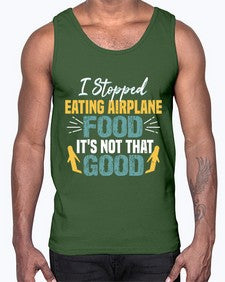 i stopped eating airplane food  26#- airplane- Cotton Tank