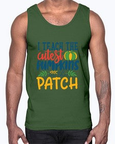 i teach the cutest pumpkins in the patch Style 209#- teacher- Cotton Tank