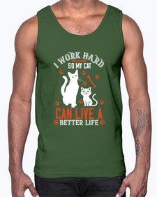 i work hard so my cat can live a better life Style 59#- cats- Cotton Tank