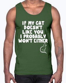 if my cat doesnt like you i probably wont either- cats- Cotton Tank
