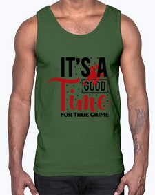 its a good time for true crime 677#- true crime- Cotton Tank